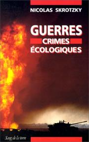 Cover of: Guerres, crimes écologiques by Nicolas Skrotzky