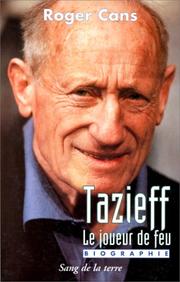 Tazieff, le joueur de feu by Roger Cans