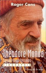 Cover of: Théodore Monod, savant tous terrains: biographie