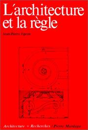 Cover of: L' architecture et la règle by J.-P Epron