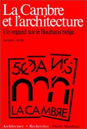 Cover of: La Cambre et l'architecture: un regard sur le Bauhaus belge