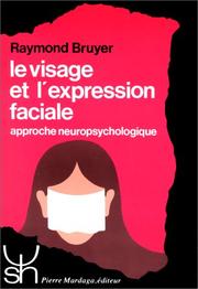 Cover of: Le visage et l'expression faciale: approche neuropsychologique