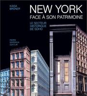Cover of: New York face à son patrimoine: préservation du patrimoine architectural urbain à New York, analyse de la méthodologie, étude de cas sur le secteur historique de SoHo