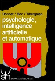 Cover of: Psychologie, intelligence artificielle et automatique by sous la direction de C. Bonnet, J.M. Hoc et G. Tiberghien ; traduction de Jean-Michel Hoc.
