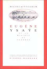 Cover of: Eugène Ysaÿe et la musique de chambre by Michel Stockhem