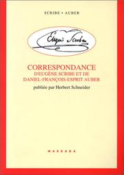 Cover of: Correspondance d'Eugène Scribe et de Daniel-François-Esprit Auber