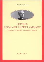 Cover of: Lettres à son ami André Lambinet by Roger-Ducasse