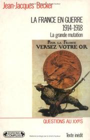 Cover of: La France en guerre: 1914-1918 : la grande mutation