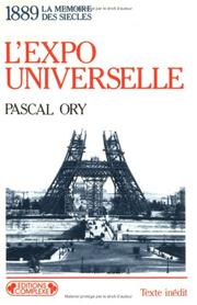 Cover of: L' Expo universelle, 1889 by Pascal Ory