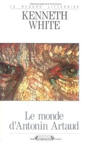 Cover of: Le monde d'Antonin Artaud, ou, Pour une culture cosmopoétique