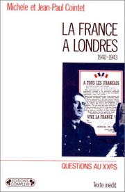 Cover of: La France à Londres: renaissance d'un Etat, 1940-1943