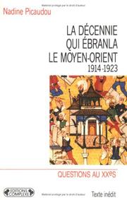 Cover of: La décennie qui ébranla le Moyen-Orient, 1914-1923