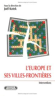 Cover of: L' Europe et ses villes-frontieres by sous la direction de Joël Kotek ; textes de Philippe Destatte ... [et al.].