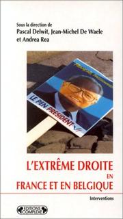 Cover of: L' Extrême droite en France et en Belgique by sous la direction de Pascal Delwit, Jean-Michel De Waele et Andrea Rea ; textes de Mateo Alaluf ... [et al.].