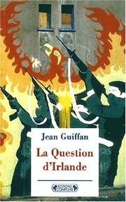 Cover of: La question d'Irlande by Jean Guiffan, Jean Guiffan