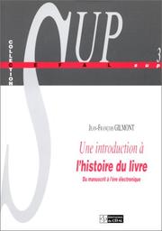 Cover of: Une introduction à l'histoire du livre: du manuscrit à l'ère électronique