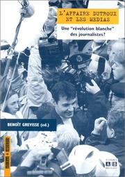 Cover of: L' affaire Dutroux et les médias: une "révolution blanche" des journalistes?