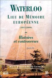 Cover of: Waterloo, lieu de mémoire européenne (1815-2000) by Marcel Watelet, Anne Buyle