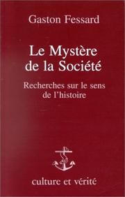 Cover of: Le mystère de la société: recherches sur le sens de l'histoire