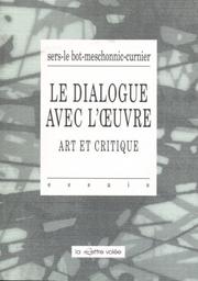 Cover of: Le dialogue avec l'œuvre: art et critique