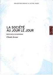 Cover of: La société au jour le jour: écrits sur la vie quotidienne