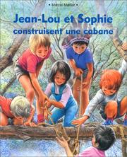 Cover of: Jean-Lou et Sophie construisent une cabane