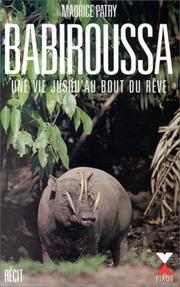 Cover of: Babiroussa: une vie jusqu'au bout du rêve : récit