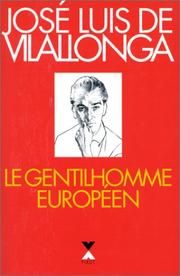 Cover of: Le gentilhomme européen by José Luis de Vilallonga
