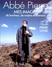 Cover of: Mes images de bonheur, de misère et d'amour by Pierre abbé