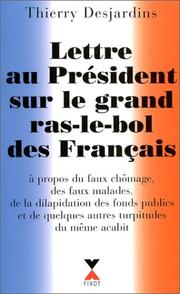 Cover of: Lettre au Président sur le grand ras-le-bol des Français by Thierry Desjardins