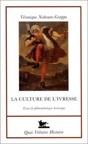 Cover of: La culture de l'ivresse by Véronique Nahoum-Grappe