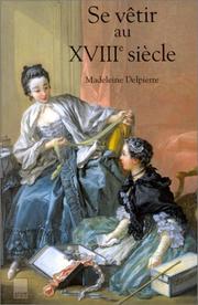 Cover of: Se vêtir au XVIIIe siècle by Madeleine Delpierre, Madeleine Delpierre