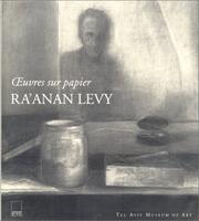 Cover of: Ra'anan Levy: œuvres sur papier