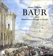 Cover of: Johann Wilhelm Baur: 1607-1642 : maniérisme et baroque en Europe : Palais Rohan, galerie Robert Heitz, 14 mars-7 juin 1998