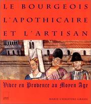 Cover of: Le bourgeois, l'apothicaire et l'artisan: vivre en Provence au Moyen Age