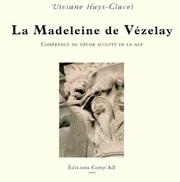 Cover of: La Madeleine de Vézelay: cohérence du décor sculpté de la nef
