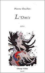 Cover of: L' omis ; suivi de, Plus un être ... by Pierre Ouellet, Pierre Ouellet