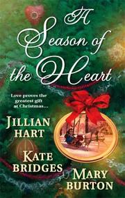 Cover of: A Season of the Heart by Jillian Hart, Kate Bridges, Mary Burton