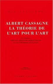 Cover of: La théorie de l'art pour l'art: en France chez les derniers romantiques et les premiers réalistes