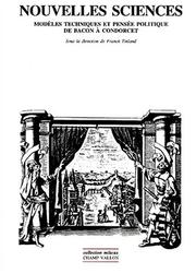 Cover of: Nouvelles sciences: modèles techniques et pensée politique de Bacon à Condorcet