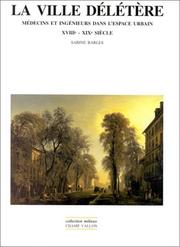 Cover of: La ville délétère: médecins et ingénieurs dans l'espace urbain, XVIIIe-XIXe siècle