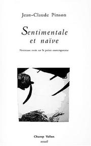 Cover of: Sentimentale et Naïve : Nouveaux essais sur la poésie contemporaine