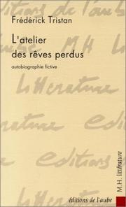 Cover of: L' atelier des rêves perdus by Frédérick Tristan