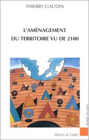 Cover of: L' aménagement du territoire vu de 2100