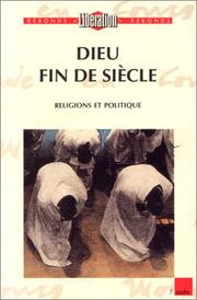 Cover of: Dieu fin de siècle: religions et politique