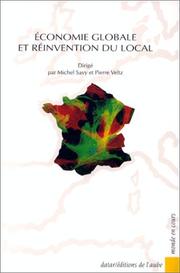 Cover of: Economie globale et réinvention du local by dirigé par Michel Savy et Pierre Veltz.