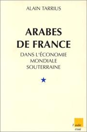 Cover of: Arabes de France dans l'économie mondiale souterraine