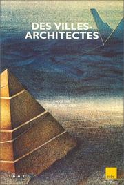 Cover of: Des villes architectes: Retrouver les voies de l'urbanite (Collection L'Aube territoire. Serie Cites et territoires)