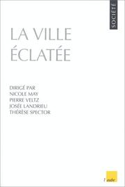 Cover of: La ville éclatée by dirigé par Nicole May ... [et al.].