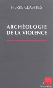 Archéologie de la violence by Pierre Clastres